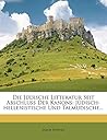 Die Jüdische Litteratur Seit Abschluss Der Kanons: Jüdisch-hellenistische Und Talmudische... (German Edition)