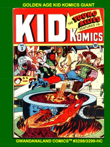 Golden Age Kid Komics Giant: Gwandanaland Comics #3298/3299-HC: Issues #1-10 - Starring the Young Allies! (Hardcover)