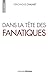 Dans la tête des fanatiques