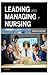 Leading and Managing in Nursing by Alexandra Ames