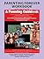 Parenting Forever Workbook: Materials Were Adapted from a Parenting Guidebook