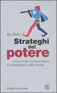 Strateghi del potere. Gesù Cristo, lo psicoanalista, lo schizofrenico e altri ancora (Hardcover)