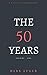 The 50 Years: Volume : One