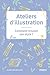 Ateliers d'illustration - C...
