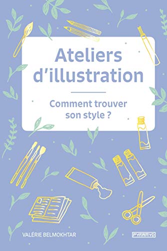 Ateliers d'illustration - Comment trouver son style ? (Paperback)