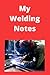 My Welding Notes