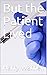 But the Patient Lived