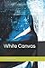 White Canvas by Simone  Alex Kee