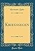 Kriegssegen (Classic Reprint)