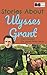 Stories About Ulysses S. Gr...