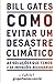 Como Evitar um Desastre Climático!: As Soluções que Temos e as Inovações Necessárias... (Portuguese Edition)