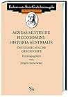 Aeneas Silvius de Piccolomini: Historia Austrialis: Österreichische Geschichte