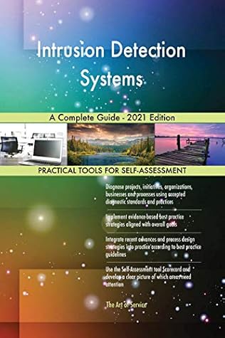 Intrusion Detection Systems A Complete Guide - 2021 Edition