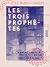 Les Trois Prophètes - Le Ma...