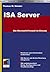 ISA Server: Die Microsoft-Firewall im Einsatz. Die Microsoft-Firewall im Einsatz.