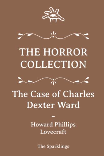 The Horror Collection: The Case of Charles Dexter Ward