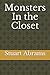 Monsters In the Closet by Stuart Abrams