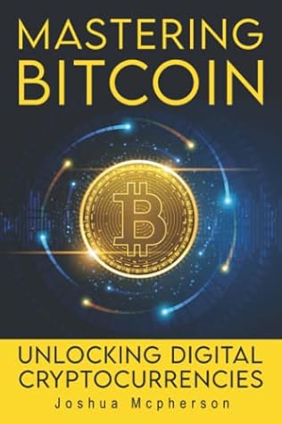 Mastering Bitcoin Unlocking Digital Cryptocurrencies