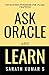 Ask Oracle And Learn