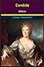 Candide -A Satire, Philosophical Novel ''Annotated Edition -By Voltaire''