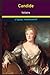 Candide -A Satire, Philosophical Novel ''Annotated Edition -By Voltaire''