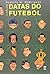 O Livro das Datas do Futebol by Rodolfo Rodrigues