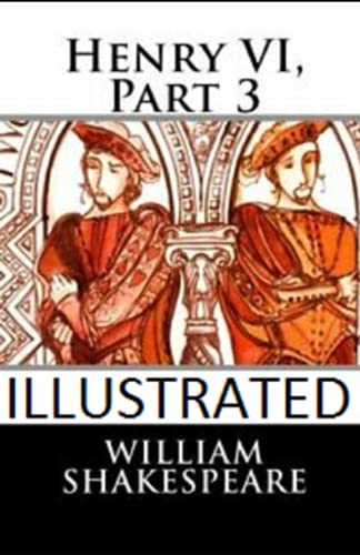 Henry VI, Part 3 Illustrated