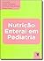 Nutriçao Enteral Em Pediatria by Rubens Feferbaum