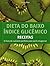 Dieta do Baixo Indice Glice...