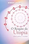 O resgate da utopia : cultura, política e sociedade.