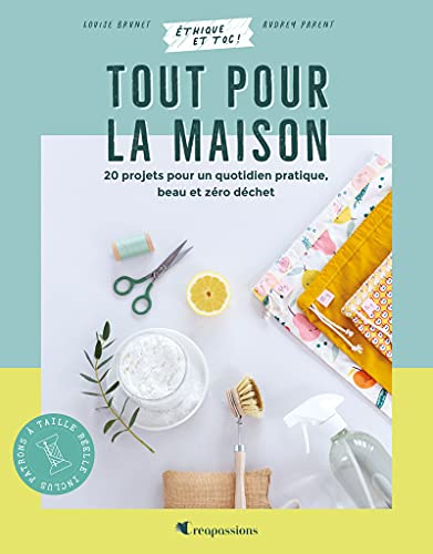 Tout pour la maison : 20 projets pour un quotidien pratique, beau et zéro déchet (Paperback)