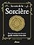 La voie de la sorcière: Rituels & pratiques pour découvrir quelle sorcière vous êtes