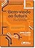 Bem-Vindo ao Futuro. Uma Visão Humanista Sobre o Avanço da Tecnologia (Em Portuguese do Brasil)