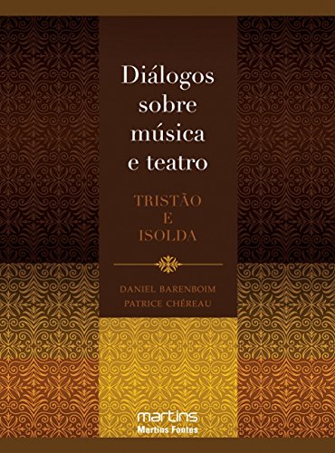 Dialogos Sobre Musica E Teatro. Tristao E Isolda (Em Portuguese do Brasil)