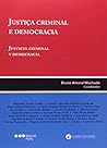 Justica Criminal e Democracia