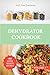 DEHYDRATOR COOKBOOK Vol 3
