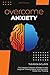 Overcome Anxiety: 2 Books i...