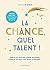 La chance, quel talent ! by Caroline de Surany