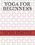 YOGA FOR BEGINNERS