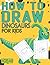 How To Draw Dinosaurs for K...