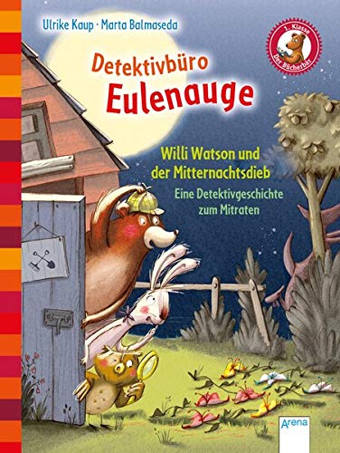 Detektivbüro Eulenauge (2). Willi Watson und der Mitternachtsdieb: Eine Detektivgeschichte zum Mitraten. Der Bücherbär: Eine Geschichte für Erstleser
