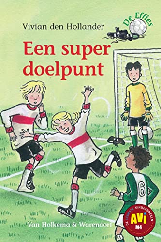Een super doelpunt (De Effies Book 4) (Dutch Edition)