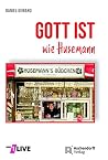 Gott ist wie Huse...