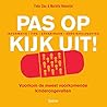 Pas op, kijk uit!: voorkom de meest voorkomende kinderongevallen. Informatie tips ervaringen eerstehulpadvies (Dutch Edition)