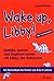 Wake up, Libby! by Heinz Meynhardt