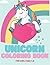 Unicorn Coloring Book For Kids Ages 4-8: Rainbow, Cupcake, Star Coloring Books For Kids Girls | Kids Coloring Book Gift