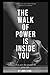The Walk Of Power Is Inside...