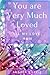 You Are Very Much Loved: Al...