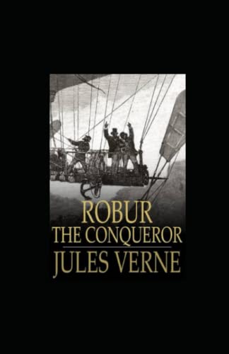 Robur the Conqueror: Annotated