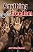 Anyrhing for Freedom